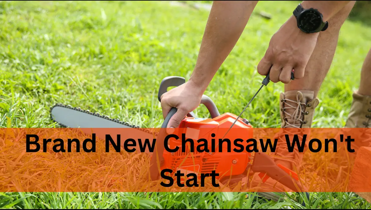 Brand New Chainsaw Won't Start (Fixed)