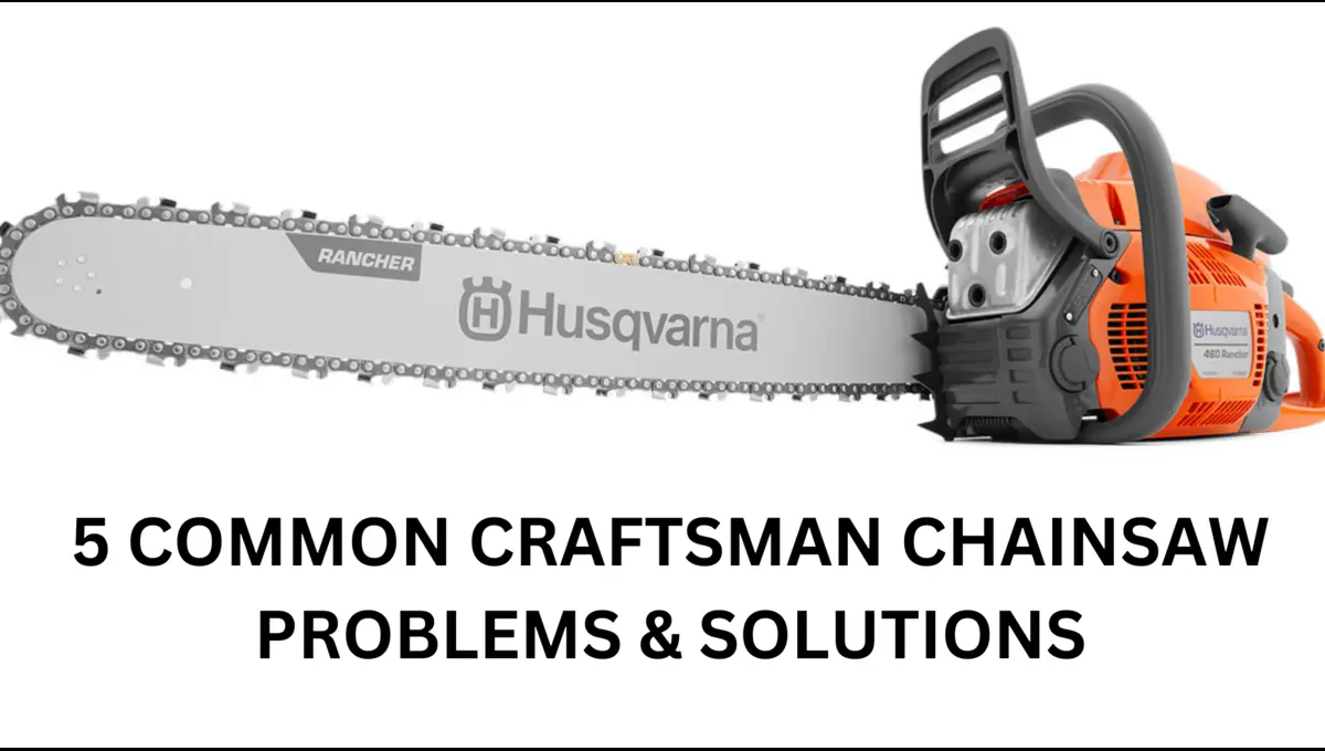 Husqvarna Chainsaws Problems (9 Solved)